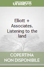 Elliott + Associates. Listening to the land