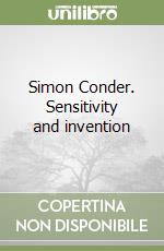 Simon Conder. Sensitivity and invention