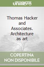 Thomas Hacker and Associates. Architecture as art