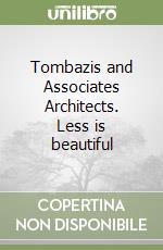 Tombazis and Associates Architects. Less is beautiful libro