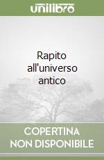 Rapito all'universo antico