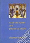 With the spirit and power of Elijah. The prophetic-reforming spirituality of Bernard of Clairvaux as evidenced particularly in his letters libro