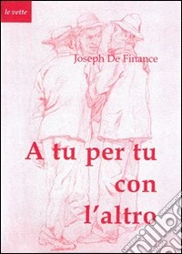 A tu per tu con l'altro