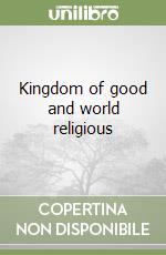 Kingdom of good and world religious libro