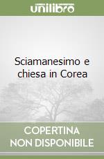 Sciamanesimo e chiesa in Corea libro