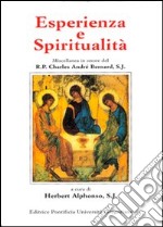 Esperienza e spiritualità. Miscellanea in onore del R. P. Charles André Bernard, S. J. libro