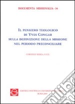 Il pensiero teologico di Yves Congrar sulla definizione della missione nel periodo preconciliare libro