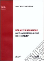 Norme tipografiche. Per la composizione dei testi con il computer libro