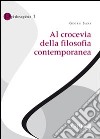 Al crocevia della filosofia contemporanea libro