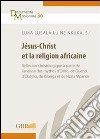 Jésus-Christ et la religion africaine libro