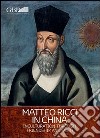 Matteo Ricci in China. Inculturation through friendship and faith libro