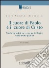 Il cuore di Paolo è il cuore di Cristo. Studio introduttivo esegetico-teologico delle lettere paoline. Vol. 1 libro