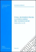 Fuga, silenzio e paura. La conclusione del Vangelo di Mc. Studio di Mc 16, 1-20