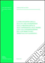 La prevenzione della nullità del matrimonio nella preparazione e nell'ammissione alle nozze con una considerazione del contributo dei tribunali ecclesiastici libro