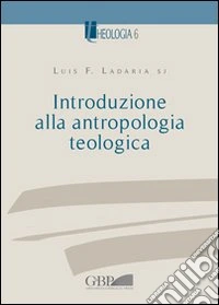 Introduzione alla antropologia teologica libro