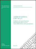 «Error in persona». Il dibattito sul concetto di persona nella tradizione dell'error facti. Analisi della dottrina e della giurisprudenza libro