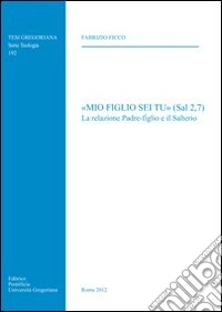 «Mio figlio sei tu» (Sal 2,7)