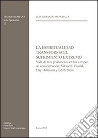 La espiritualidad transforma el sufrimiento extremo libro