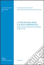 La figura del seme e il suo compimento