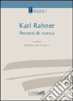 Karl Rahner. Percorsi di ricerca libro