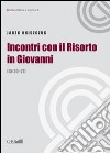 Incontri con il Risorto in Giovanni. (Gv 20-21) libro di Oniszczuk Jacek