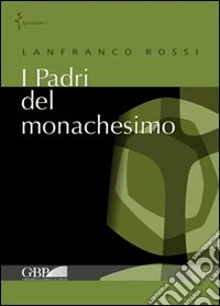 I padri del monachesimo