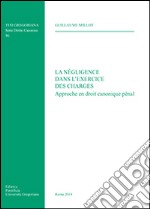 La négligence dans l'exercice des charges. Approche en droit canonique penal libro