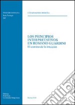 Los principios interpretativos en Romano Guardini. El camino de la intuicion libro