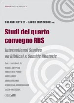 Studi del quarto convegno RBS. International Studies on biblical and semitic rhetoric libro