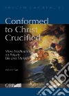 Conformed to Christ Crucified. Vol. 2: More meditations on priestly life and ministry libro