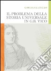 Il problema della storia universale in G. B. Vico libro