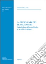 La presenza di Dio tra gli uomini... La tradizione della «shekinah» in Neofiti e in Matteo