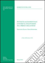 Potestà sacramentale e potestà di governo nel primo millennio. Esercizio di esse e loro distinzione libro