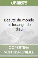 Beaute du monde et louange de dieu libro