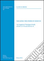 Walking the path of service. An exegetical-theological study of Gal 5,13-18 and 2Cor 4,1-6