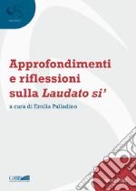 Approfondimenti e riflessioni sulla Laudato si' libro