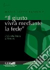 «Il giusto vivrà mediante la fede». L'AT nella lettera ai Romani libro di López Barrio Mario