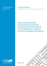 L'ira di Dio secondo San Tommaso d'Aquino e Hans Urs Von Balthasar e nell'esperienza mistica di Santa Faustina Kowalska libro