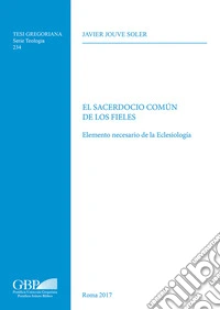 El sacerdocio comun de los fieles. Elemento necesario de la eclesiologia libro