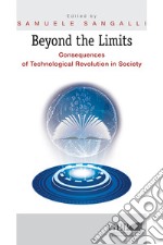 Beyond the limits. Consequences of thechnological revolution in society libro