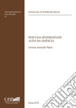 Por uma sensibilidade além da essencia. Lévinas interpela Platao libro