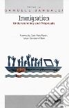 Immigration. Understanding and proposals libro di Sangalli Samuele