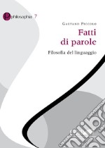 Fatti di parole. Filosofia del linguaggio libro