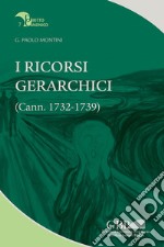 I ricorsi gerarchici. (Cann. 1732-1739) libro