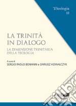 La trinità in dialogo. la dimensione trinitaria della teologia