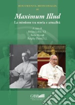 Maximum Illud. La missione tra storia e attualità libro