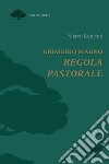 Gregorio Magno. Regola pastorale libro