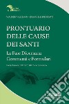 Prontuario delle cause dei Santi. La fase diocesana, commenti e formulari libro