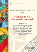 Religioni in Asia. Uno sguardo contestuale. Ediz. inglese, francese e italiana libro