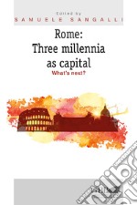 Rome: three millennia as capital. What's next? libro